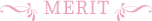 MERIT
